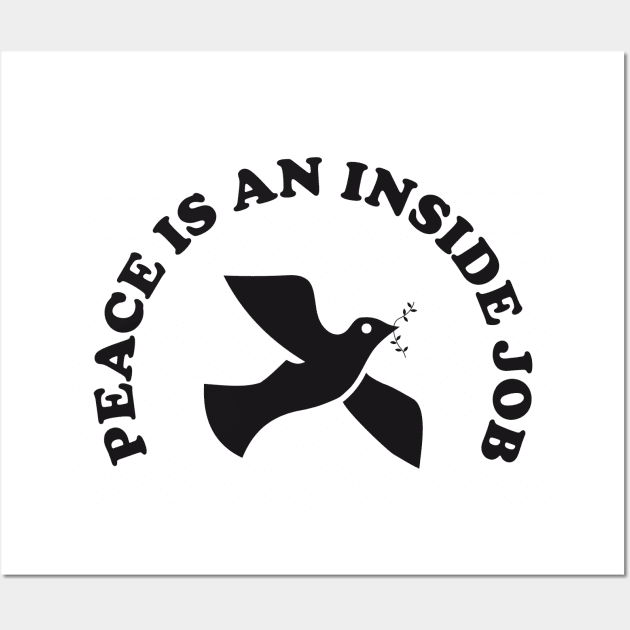 Peace is an inside job Wall Art by wamtees